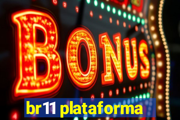 br11 plataforma